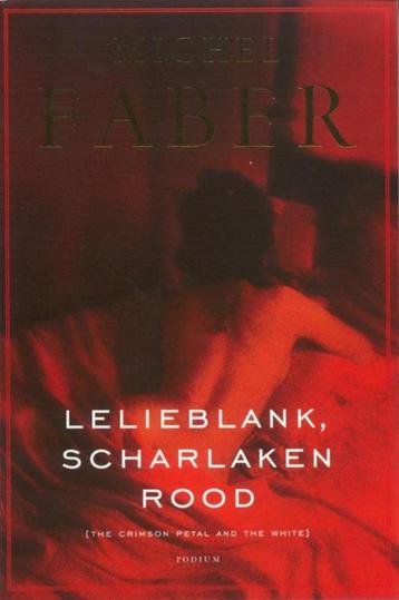 boek: lelieblank - scharlaken rood  ; Michel Faber