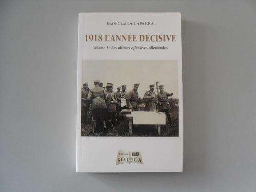 1918 l'année décisive - Volume 1 : Les ultimes offensives, Boeken, Oorlog en Militair, Gelezen, Algemeen, Voor 1940, Ophalen of Verzenden