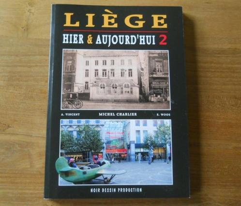 Liège hier et aujourd'hui 2  (A. Vincent, M. Charlier, Woos), Boeken, Geschiedenis | Nationaal, Ophalen of Verzenden