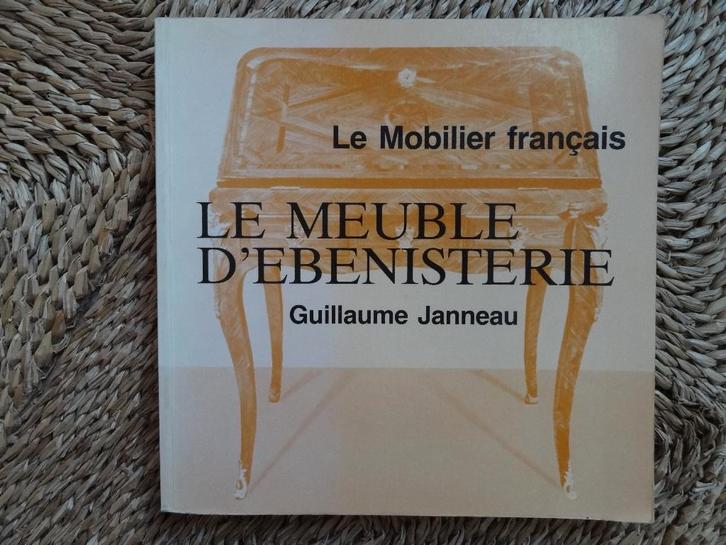 Le meuble d'ébénisterie, Guillaume Janneau,, Livres, Art & Culture | Arts plastiques, Utilisé, Autres sujets/thèmes, Envoi