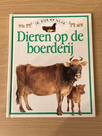 Informatief boek - Ik kijk naar: Dieren op de boerderij beschikbaar voor biedingen