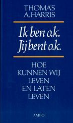 Ik ben o.k. Jij bent o.k. - T. A. Harris - 9789026312212, Boeken, Nieuw, Ophalen of Verzenden, Thomas A. Harris, Overige onderwerpen