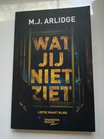 M.J. Arlidge - Wat jij niet ziet, Boeken, Thrillers, Ophalen of Verzenden, Zo goed als nieuw, M.J. Arlidge