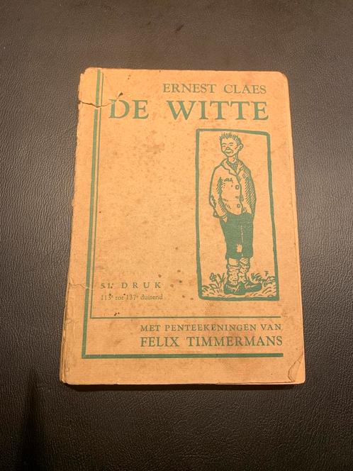 De Witte – Ernest Claes (51ste druk, 1941), Antiek en Kunst, Antiek | Boeken en Manuscripten, Ophalen of Verzenden