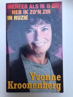 Yvonne Kroonenberg - Meneer als ik u zie heb ik zin in ..., Boeken, Biografieën, Ophalen of Verzenden, Gelezen