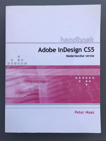 Handboek Adobe Indesign CS5, Enlèvement ou Envoi, Neuf, Logiciel, Peter Maas