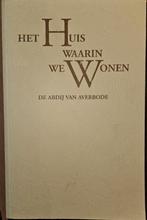 Het huis waarin we wonen. De Abdij van Averbode, Boeken, Godsdienst en Theologie, Donatiaan De Clerck, Christendom | Katholiek
