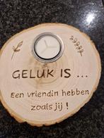 Kaarsenhouder "Geluk is een vriendin hebben zoals jij" NIEUW, Nieuw, Ophalen of Verzenden, Bruin, Hout