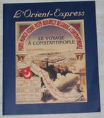 L'Orient-Express - Le voyage a Constantinople - 1998, Ophalen of Verzenden, Gelezen