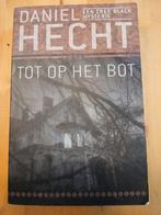 Daniel Hecht - Tot op het bot, Ophalen of Verzenden, Zo goed als nieuw, Daniel Hecht