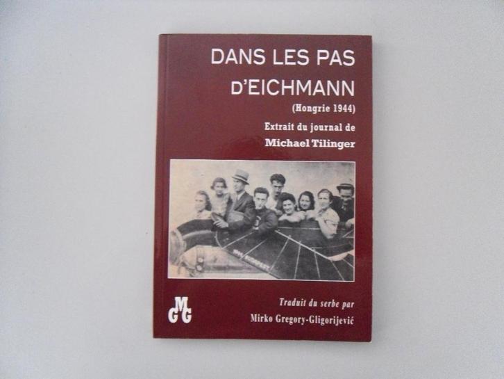 Dans les pas d'Eichmann (Hongrie 1944), Boeken, Geschiedenis | Wereld, Gelezen, Europa, 20e eeuw of later, Ophalen of Verzenden