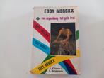 Boek Eddy Merckx Van regenboog tot gele trui Koers Fietsen, Ophalen of Verzenden, Lopen en Fietsen