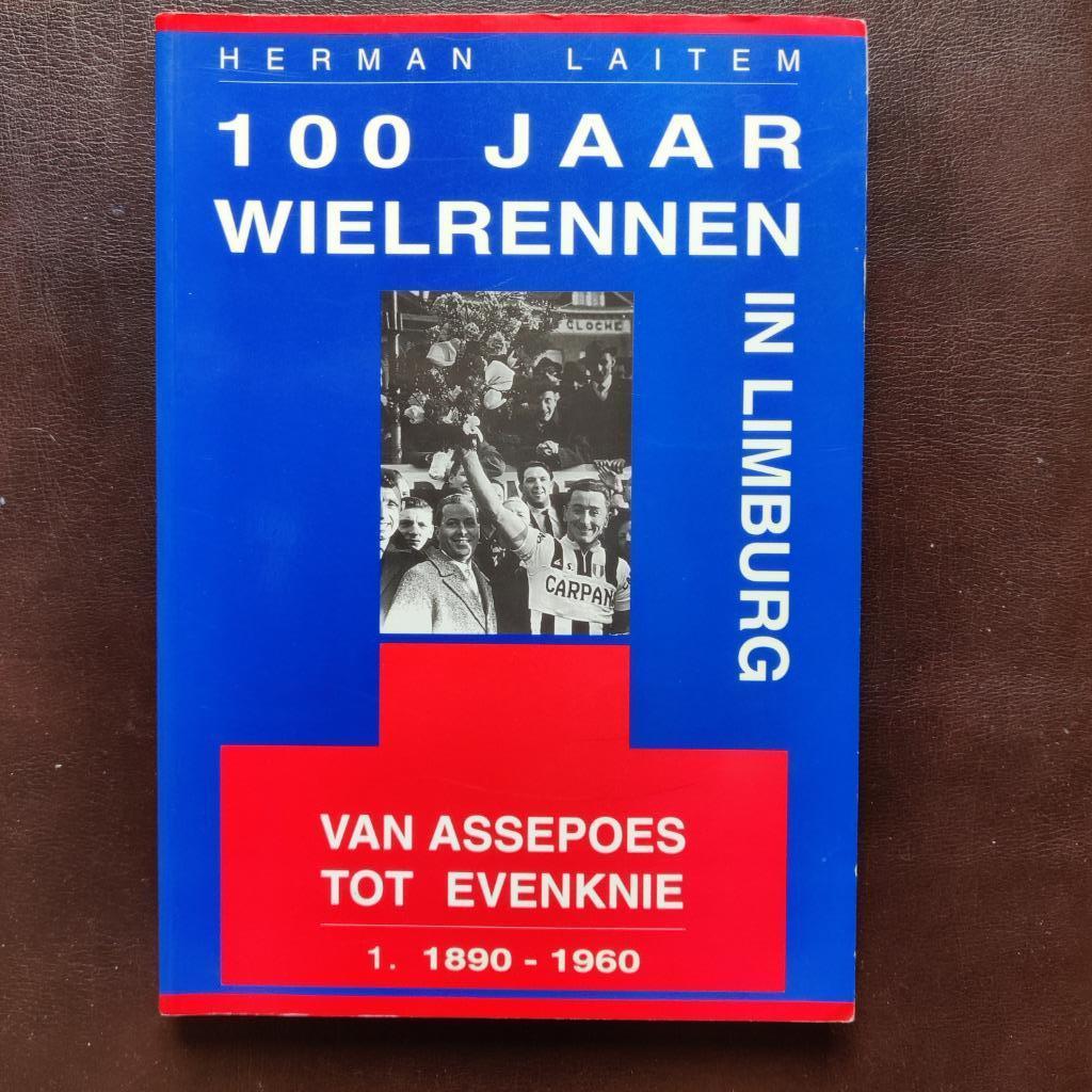 100 jaar wielrennen in Limburg, Gelezen, Lopen en Fietsen, Ophalen of Verzenden, Herman Laitem