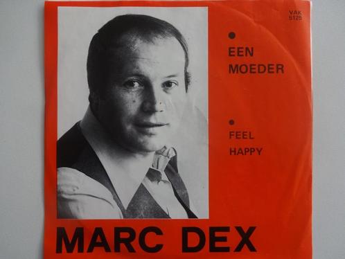 Marc Dex - Een Moeder / Feel Happy, Cd's en Dvd's, Vinyl Singles, Single, Nederlandstalig, Ophalen of Verzenden