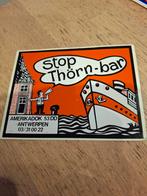 Sticker bar Stop Thörn bar Amerikadok Antwerpen, Verzamelen, Ophalen of Verzenden, Zo goed als nieuw, Bedrijf of Vereniging