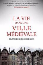 La Vie dans une ville Medievale, Gies Frances & Joseph, Société, Enlèvement ou Envoi, Frances et Joseph Gies