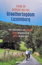 Fietsgids langs de grenzen van het Groothertogdom Luxemburg, Boeken, Reisgidsen, Overige merken, Ward Van Loock, Fiets- of Wandelgids