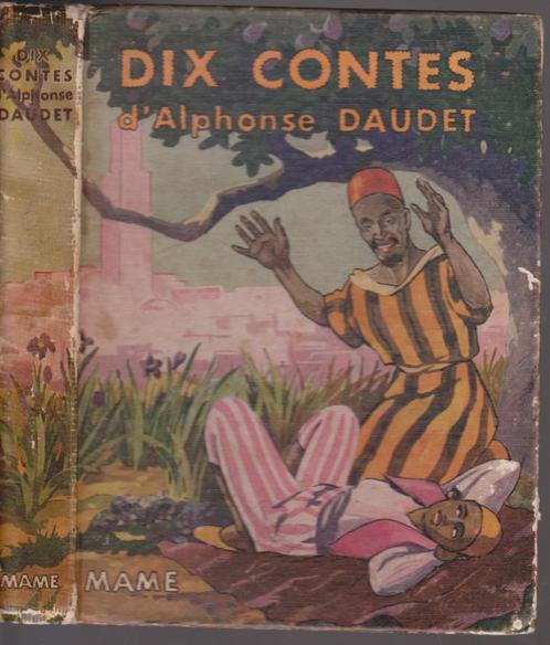 DIX CONTES d' Alphonse DAUDET ( Ed. MAME - 1938 ) Illustré, Boeken, Sprookjes en Fabels, Gelezen, Ophalen of Verzenden