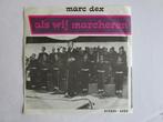 Marc Dex :  Als wij marcheren & Rozen zonder doornen. 1968, 7 inch, Single, Ophalen of Verzenden, Zo goed als nieuw