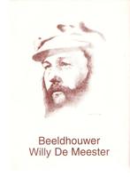 35 jaar Beeldhouwer Willy De Meester, Ophalen of Verzenden, Gelezen, Beeldhouwkunst, Eigen beheer