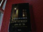 De strijd om de 16. Van Martens naar Dehaene, Boeken, 20e eeuw of later, Ophalen of Verzenden, Zo goed als nieuw, Hugo De Ridder