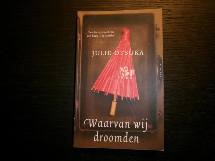 Waarvan wij droomden  -Julie Otsuka-, Boeken, Literatuur, Amerika, Ophalen of Verzenden