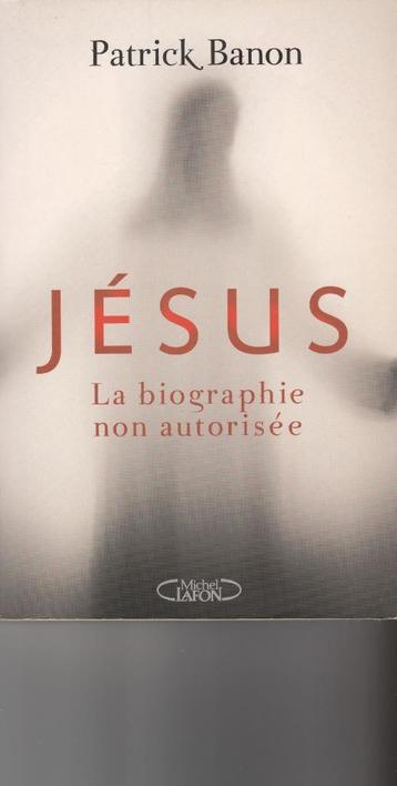 Jésus La biographie non autorisée Patrick Banon beschikbaar voor biedingen