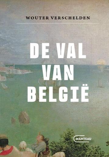 Te Koop Boek DE VAL VAN BELGIË Wouter Verschelden beschikbaar voor biedingen