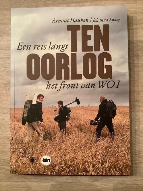 Ten oorlog een reis langs het front van WO1 - Arnout Hauben, Boeken, Oorlog en Militair, Zo goed als nieuw, Algemeen, Voor 1940