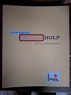 Praktijkboek Eerste Hulp - Rode Kruis, Boeken, Ophalen of Verzenden, Zo goed als nieuw