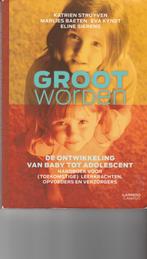 Groot worden De ontwikkeling van baby tot adolescent, Gelezen, Ontwikkelingspsychologie, K Struyven/M Baeten/E Kyn, Ophalen of Verzenden