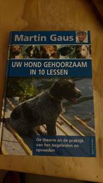 Martin Gaus - Uw hond gehoorzaam in 10 lessen, Boeken, Martin Gaus, Ophalen of Verzenden, Zo goed als nieuw