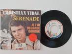 Christian Vidal - serenade, Gebruikt, Ophalen of Verzenden, 7 inch, Single