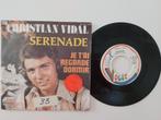 Christian Vidal - serenade, Ophalen of Verzenden, Gebruikt, 7 inch, Single