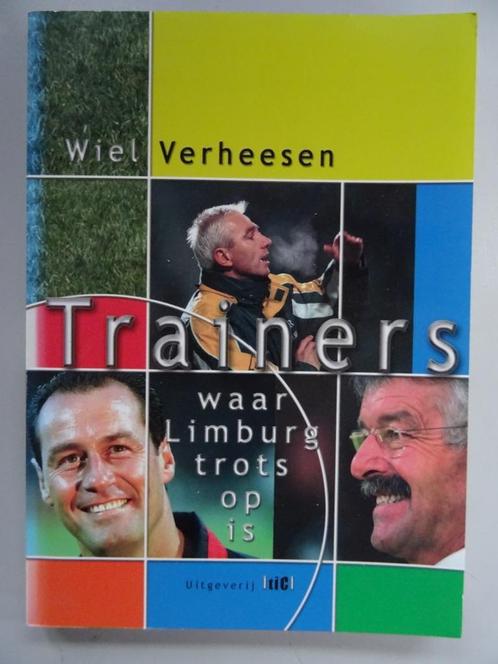Wiel Verheesen Trainers waar Limburg trots op is Non lu 2005, Livres, Livres de sport, Comme neuf, Sport de ballon, Enlèvement ou Envoi