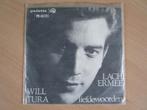WILL TURA : LACH ER MEE/LIEFDEWOORDEN = 7" SINGLE, 7 inch, Single, Ophalen of Verzenden, Zo goed als nieuw