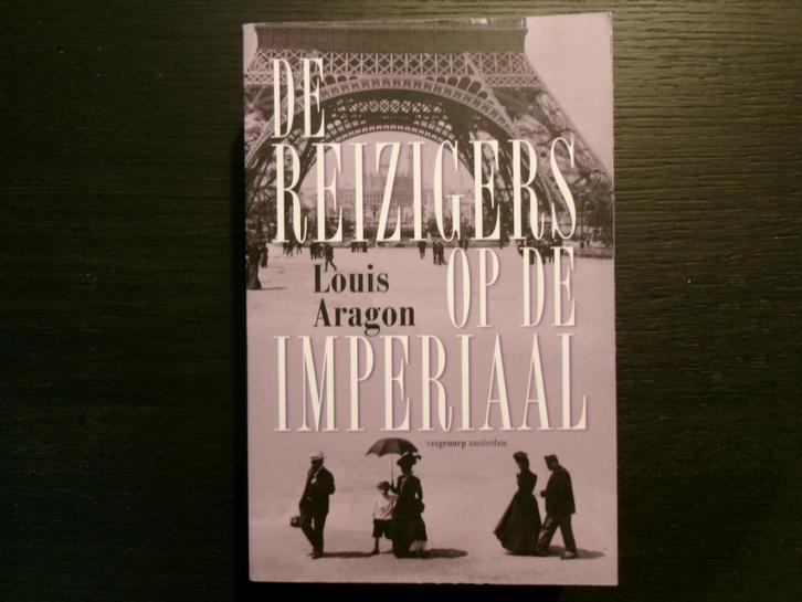 De reizigers op de imperiaal  -Louis Aragon-, Boeken, Literatuur, Ophalen of Verzenden