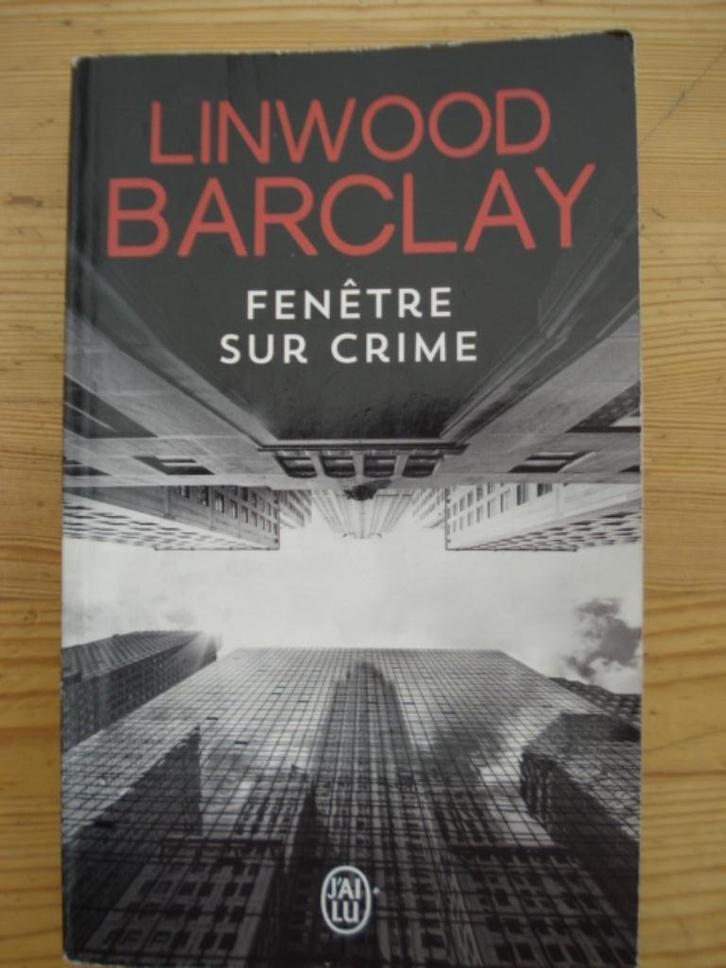 Fenêtre sur crime / Linwood Barclay, Boeken, Thrillers, Gelezen, Ophalen of Verzenden