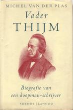 Michel van der Plas, Vader Thijm. Biografie v/e koopman-schr, Gelezen, Kunst en Cultuur, Ophalen of Verzenden, Michel van der Plas