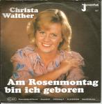 Christa Walther - Am Rosenmontag Bin Ich Geboren, Enlèvement ou Envoi, 7 pouces, En néerlandais, Single
