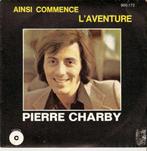 single Pierre Charby - Ainsi commence l’aventure, Comme neuf, 7 pouces, Pop, Enlèvement ou Envoi