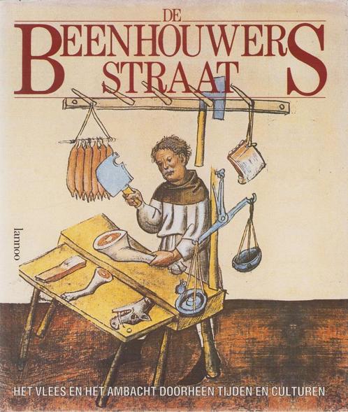 De Beenhouwersstraat. Het vlees en het ambacht..., Boeken, Geschiedenis | Wereld, Zo goed als nieuw, Overige gebieden, Ophalen of Verzenden