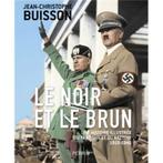 Livre "le Noir et le Brun - Fascisme et Nazisme", Enlèvement ou Envoi, Jean-Christophe BUISSON, Comme neuf, Autres sujets/thèmes