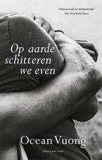 Te Koop Boek OP AARDE SCHITTEREN WE EVEN Ocean Vuong, Ocean Vuong, Ophalen of Verzenden, Zo goed als nieuw, Amerika