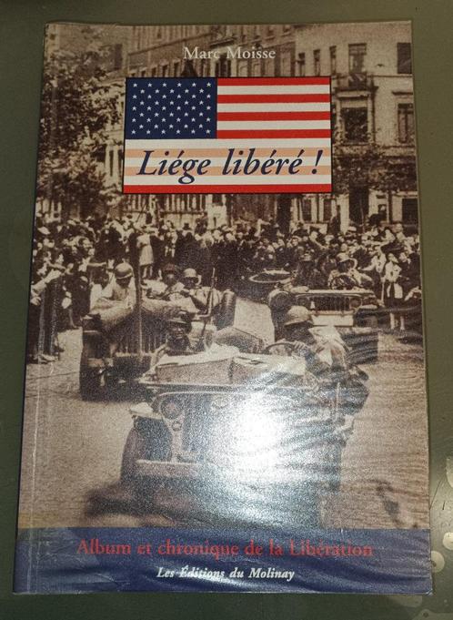 Liège Libéré : Marc Moisse : GRAND FORMAT, Livres, Histoire nationale, Utilisé, 20e siècle ou après, Enlèvement ou Envoi