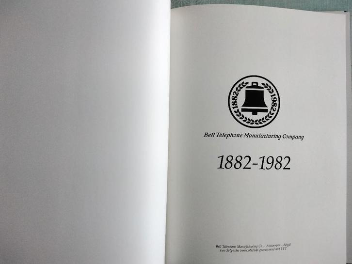 "BELL TELEPHONE" Manufactoring Company : Historiek 1882-1982, Boeken, Geschiedenis | Nationaal, Zo goed als nieuw, Ophalen of Verzenden