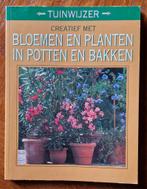Creatief met bloemen en planten in potten en bakken., Ophalen of Verzenden, Nieuw