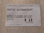 Ticket concert Rufus Wainwright Cirque Royal 2007, Verzamelen, Ophalen, Gebruikt, Overige typen