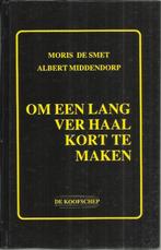 OM EEN LANG VERHAAL KORT TE MAKEN - BLOEMLEZING CURSIEFJES, Livres, Essais, Chroniques & Interviews, M. DE SMET - A MIDDENDORP