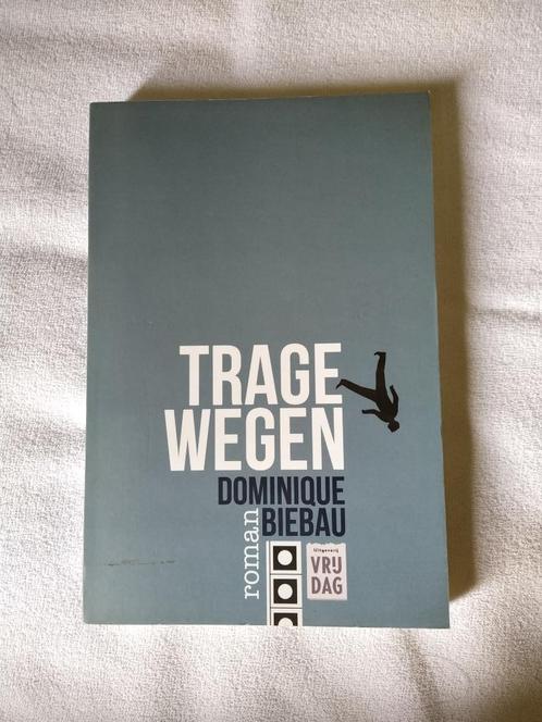Trage wegen - Dominique Biebau, Boeken, Literatuur, Zo goed als nieuw, Ophalen of Verzenden